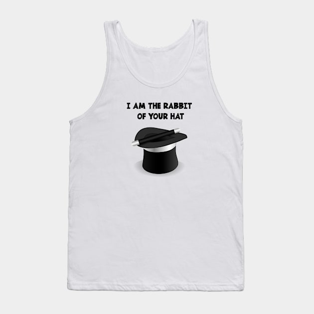 I AM THE RABBIT OF YOUR HAT Tank Top by jcnenm